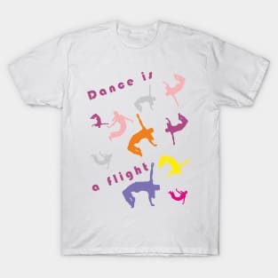 Dance is a flight T-Shirt